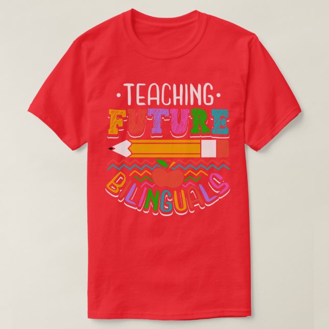 Teaching Future Bilinguals T-Shirt (Design Front)