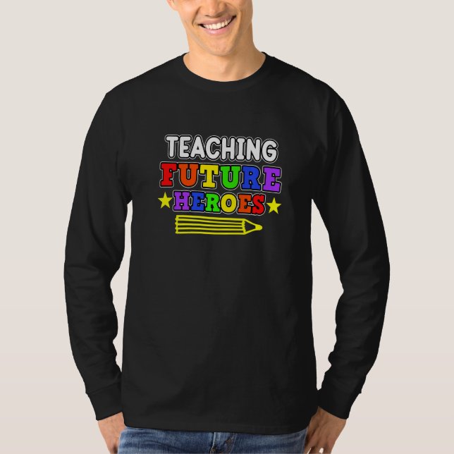 Teaching Future Heroes Teachers Day Teacher Studen T-Shirt (Front)