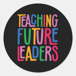 Teaching Future Leaders Kindergarten Teacher Back  Classic Round Sticker