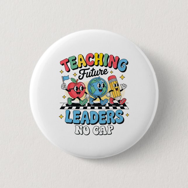 Teaching Future Leaders No Cap Groovy Back To Scho Button (Front)