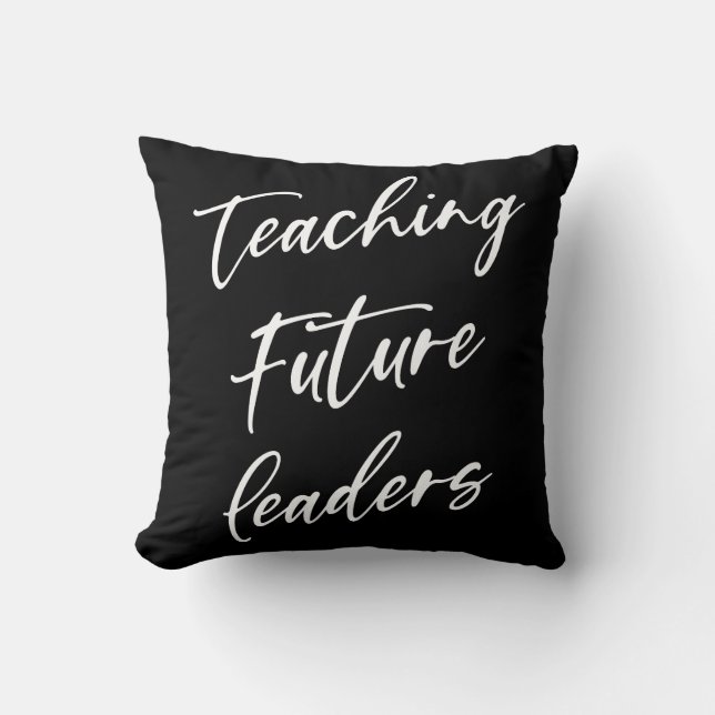 Teaching Future Leaders Throw Pillow (Front)
