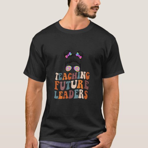 Teaching Future Leaders Tie Dye Messy Bun Teacher  T_Shirt