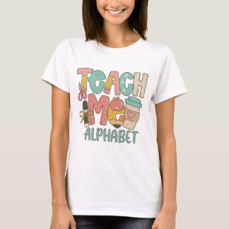 Teaching helped me|alphabet set dtf|thanks for tea T-Shirt