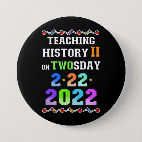 Teaching History 2 on Twosday Tuesday 2222022 Button