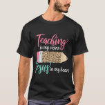 Teaching in my veins Jesus in my heart Christian T T-Shirt