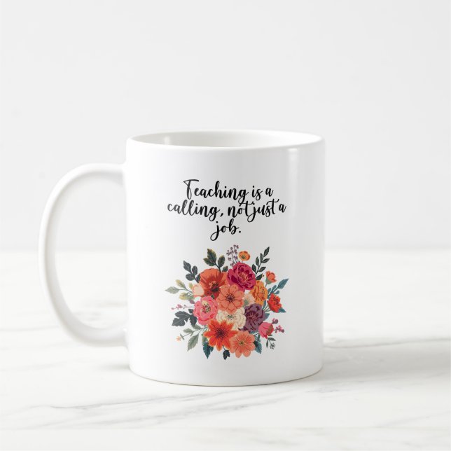 Teaching Is A Calling Not Just A Job Coffee Mug (Left)