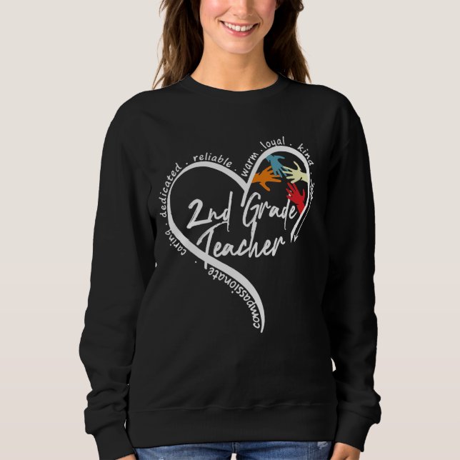 Teaching Is A Heart Work 2nd Grade Teacher Sweatshirt (Front)