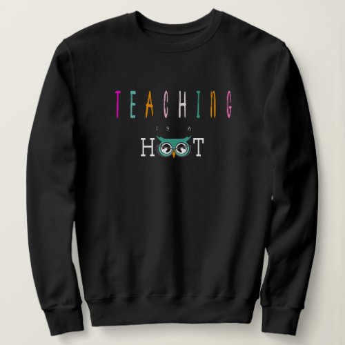 Teaching is a Hoot teacher T_Shirt  Sweatshirt 