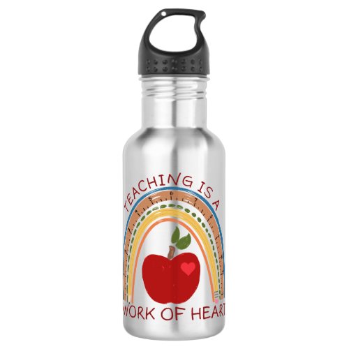 Teaching is a Work a Heart Stainless Steel Water Bottle