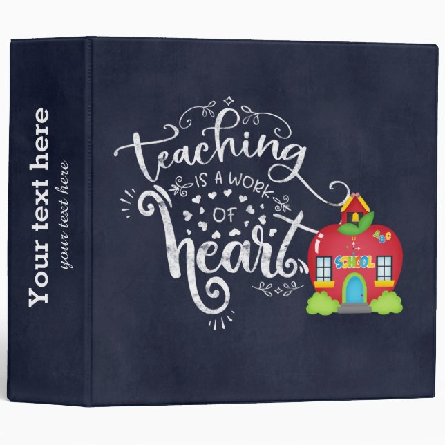 Teaching is a work of heart 3 ring binder (Front/Spine)