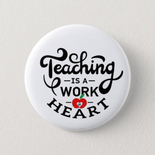Teaching is a Work of Heart Appreciate To Teacher Button