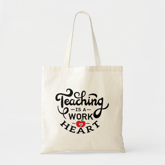 Teaching is a Work of Heart Appreciate To Teacher Tote Bag (Front)