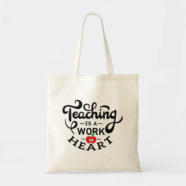 Teaching is a Work of Heart Appreciate To Teacher Tote Bag | Zazzle