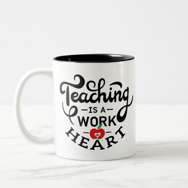 Teaching is a Work of Heart Appreciate To Teacher Two-Tone Coffee Mug (Left)