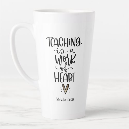 Teaching is a Work of Heart black white gold  Latte Mug