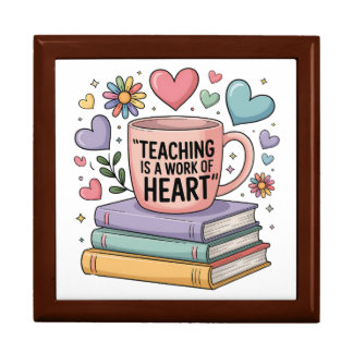 Teaching is a work of heart box
