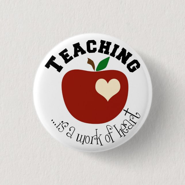 TEACHING IS A "WORK OF HEART" BUTTON (Front)