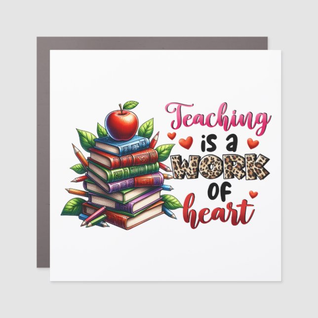Teaching Is A Work Of Heart Car Magnet (Front)