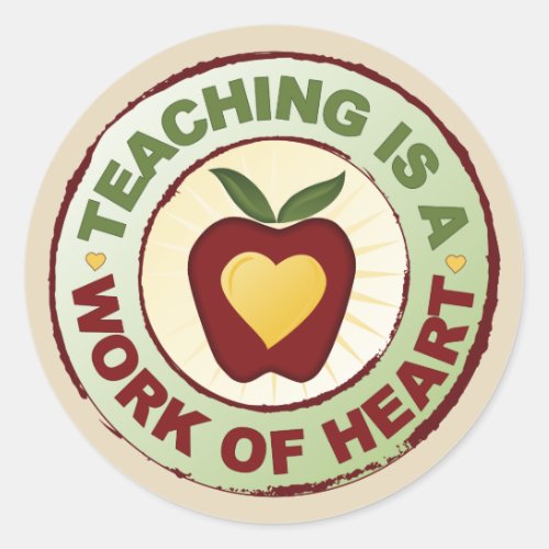 Teaching Is A Work Of Heart Classic Round Sticker