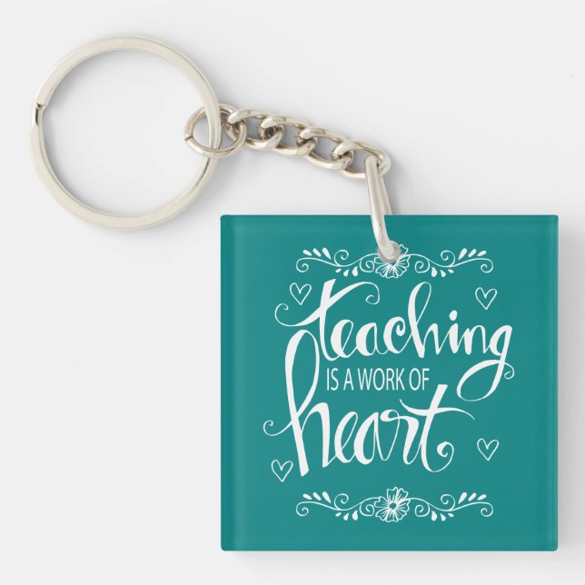 Teaching Is A Work Of Heart | Cute Phrase Keychain (Front)