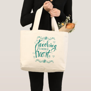 Teaching Is A Work Of Heart Cute Phrase Large Tote Bag