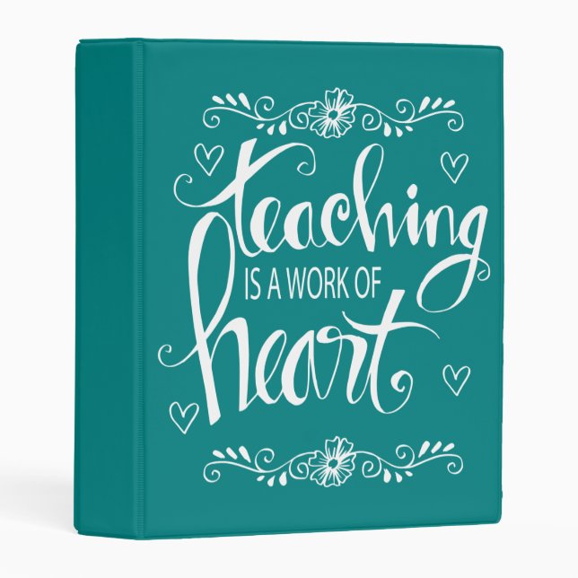 Teaching Is A Work Of Heart | Cute Phrase Mini Binder (Front/Spine)