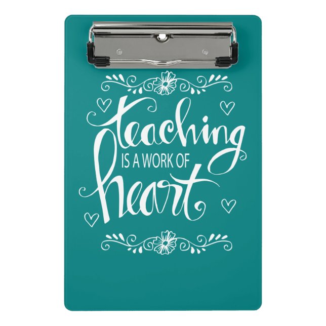 Teaching Is A Work Of Heart | Cute Phrase Mini Clipboard (Front)