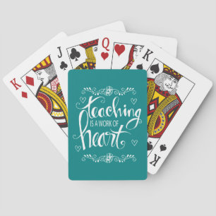 Teaching Is A Work Of Heart Cute Phrase Poker Cards
