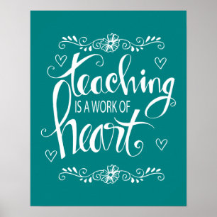 Teaching Is A Work Of Heart Cute Phrase Poster