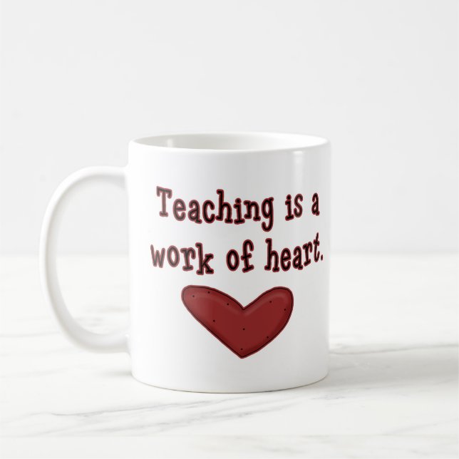 Teaching Is a Work Of Heart Cute Teacher Quote Coffee Mug (Left)