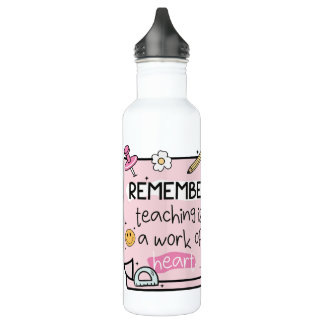 “Teaching Is a Work of Heart” Design Stainless Steel Water Bottle