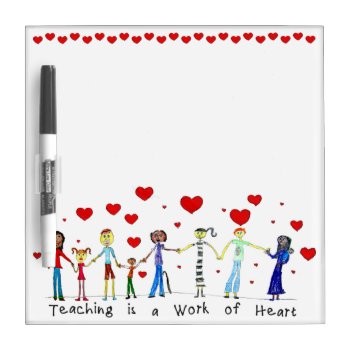 Teaching Is A Work Of Heart Dry Erase Board by TeacherTools at Zazzle