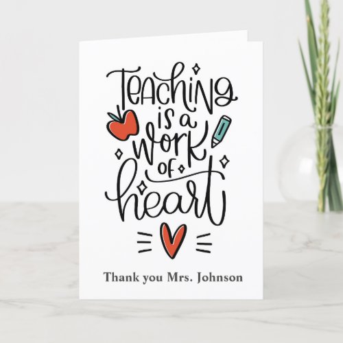 Teaching is a work of heart Editable teacher Thank You Card