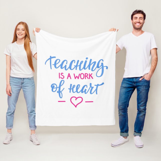 Teaching Is A Work Of Heart Fleece Blanket (In Situ)