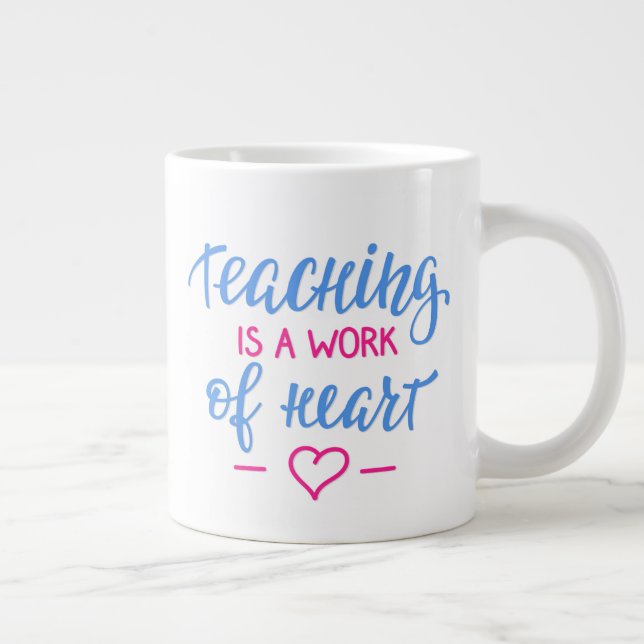 Teaching Is A Work Of Heart Giant Coffee Mug (Right)