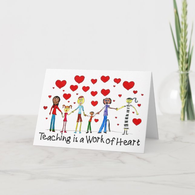 Teaching is a Work of Heart Greeting Card (Front)