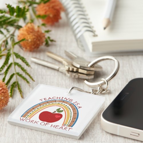 Teaching is a Work of Heart Keychain