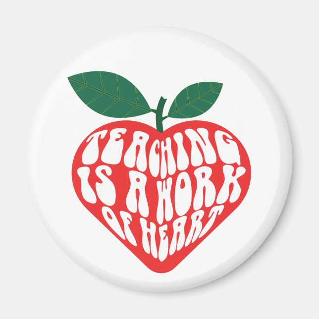 Teaching Is a work of heart  Magnet (Front)