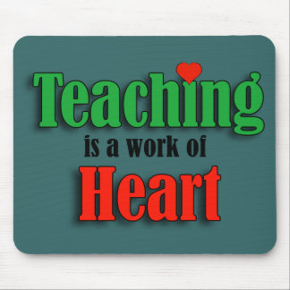 Teaching Is A Work Of Heart Mouse Pad