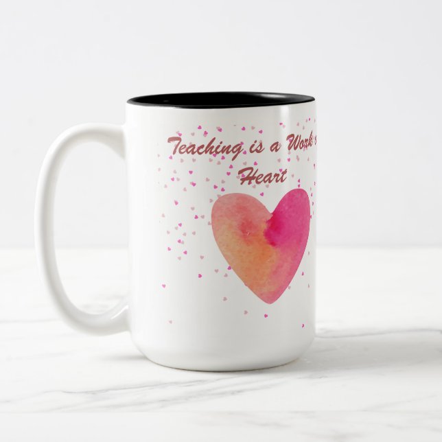 Teaching is a Work of Heart Mug (Left)