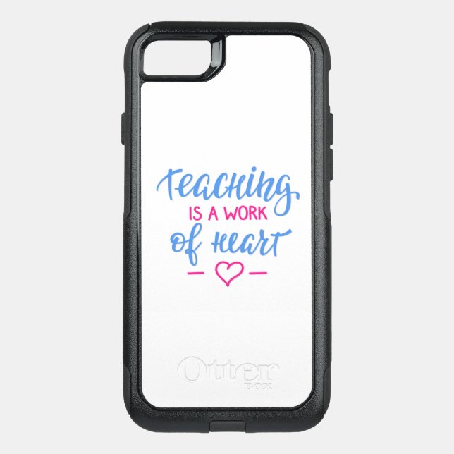 Teaching Is A Work Of Heart Otterbox iPhone Case (Back)