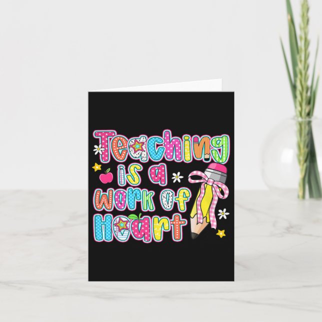 Teaching Is A Work Of Heart Pencil Bow Teacher Val Card (Front)