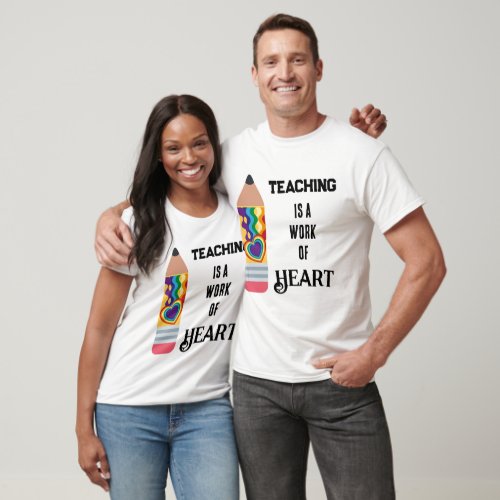 Teaching Is A Work Of Heart Pencil Typography T_Sh T_Shirt