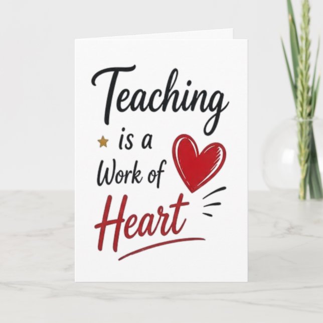 Teaching is a Work of Heart Personalized  Card (Front)