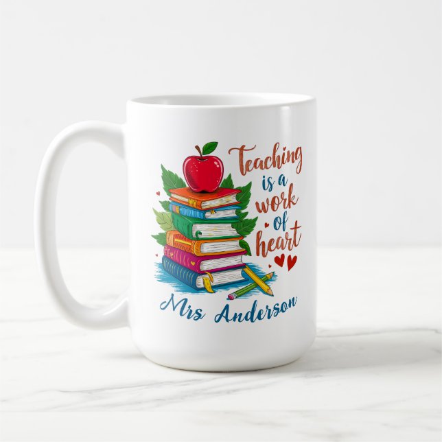 Teaching is a Work of Heart Personalized Coffee Mug (Left)