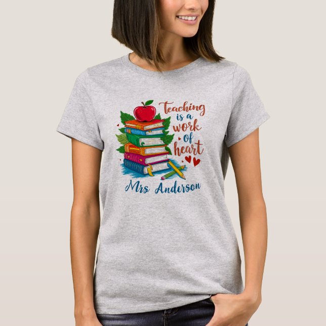 Teaching is a Work of Heart Personalized T-Shirt (Front)