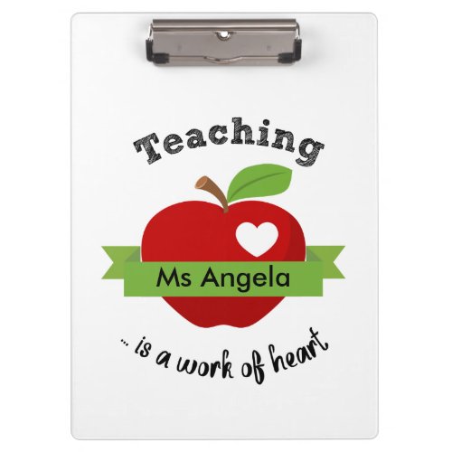 Teaching is A Work of Heart _ Personalized Teacher Clipboard