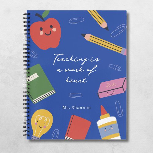 Teaching is a Work of Heart Personalized Teacher Notebook