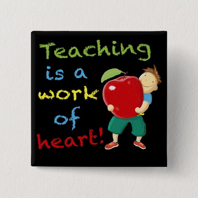 Teaching is a work of heart! pinback button (Front)