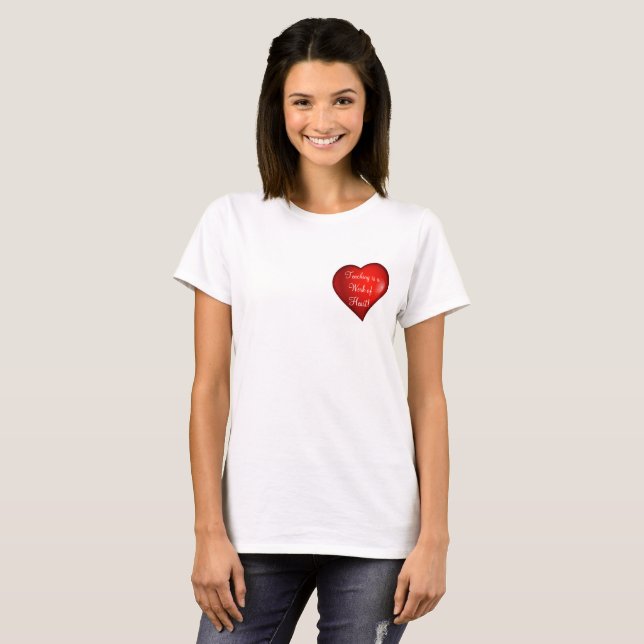 Teaching is a Work of Heart pocket size T-Shirt (Front Full)